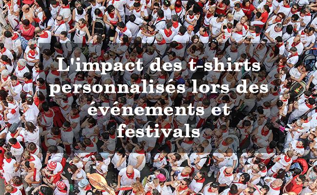 les T-shirts Personnalisés pour les festivals