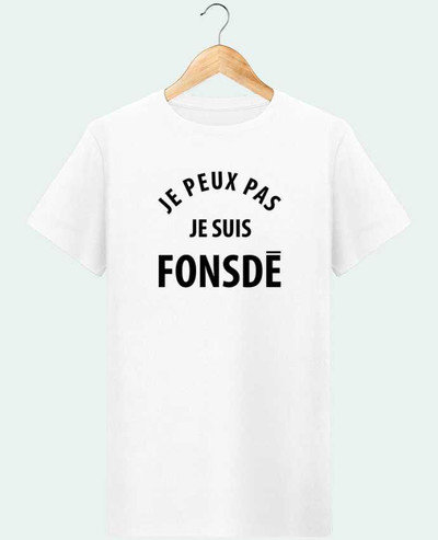 T-Shirt Je peux pas je suis fonsde par Ruuud