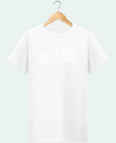 T-Shirt Roule ma poule / blanc par justsayin