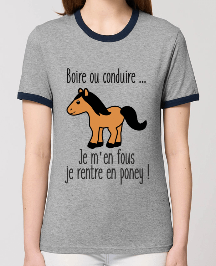 T-shirt Boire ou conduire ... je m'en fous je rentre en poney par Benichan