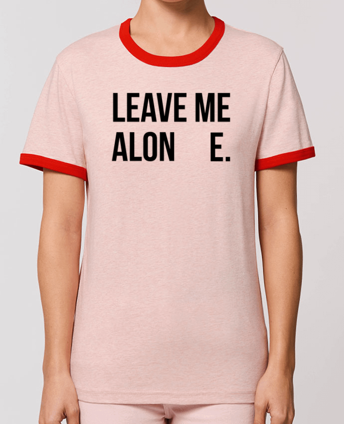 T-Shirt Contrasté Unisexe Stanley RINGER Leave me alone. by tunetoo