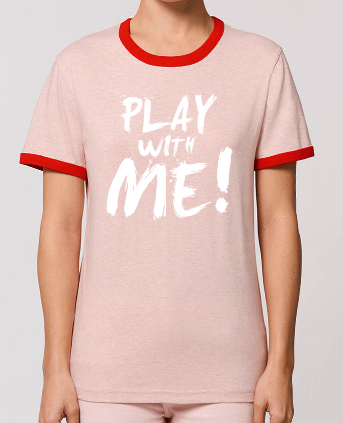 T-shirt Play with me ! par tunetoo