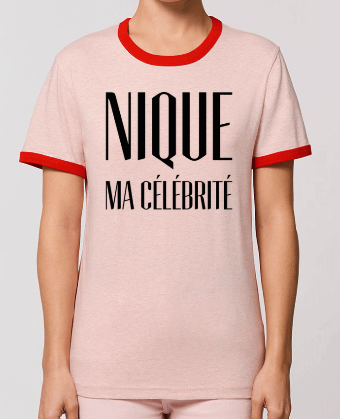 T-shirt Nique ma célébrité par tunetoo