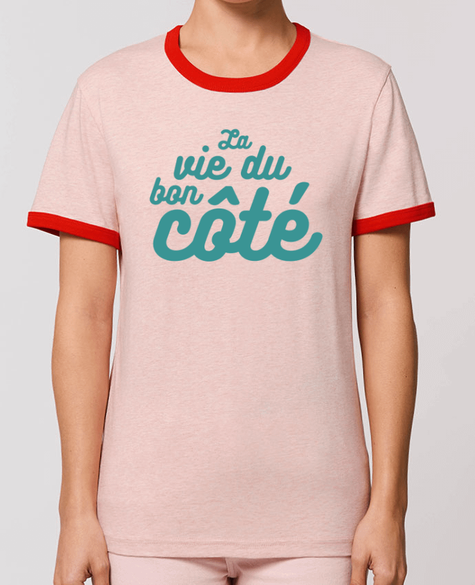 T-shirt La vie du bon côté par tunetoo