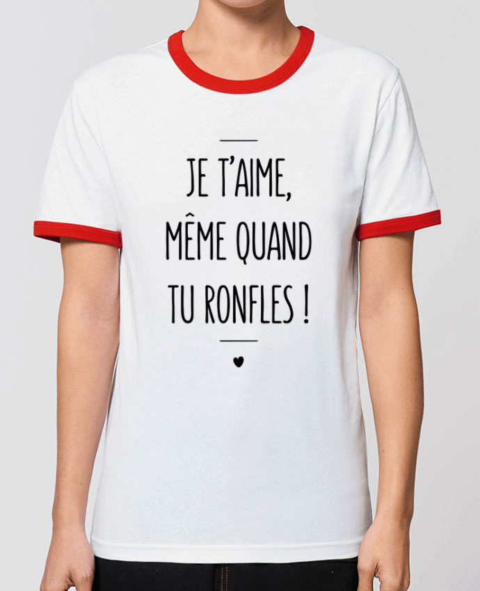 T-Shirt Contrasté Unisexe Stanley RINGER Je t'aime, même quand tu ronfles ! por tunetoo