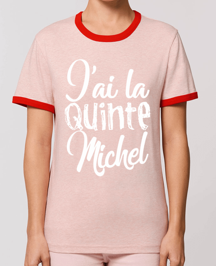 T-Shirt Contrasté Unisexe Stanley RINGER J'ai la quinte Michel by tunetoo
