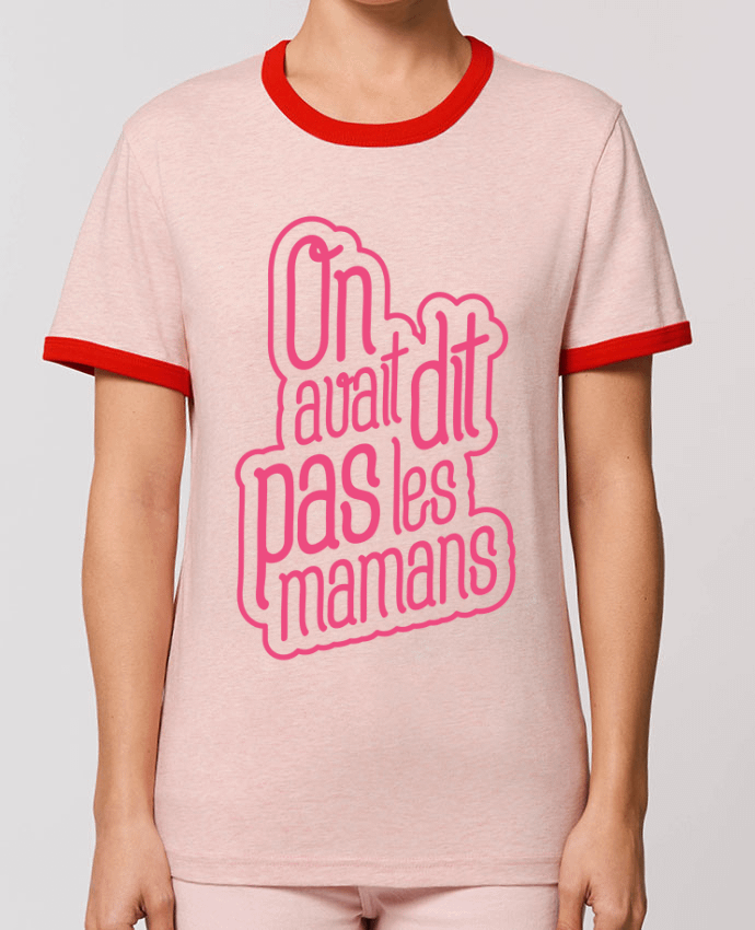 T-shirt On avait dit pas les mamans par tunetoo