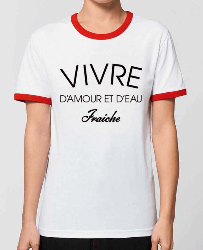 T-shirt Vivre d'amour et d'eau fraîche par Freeyourshirt.com