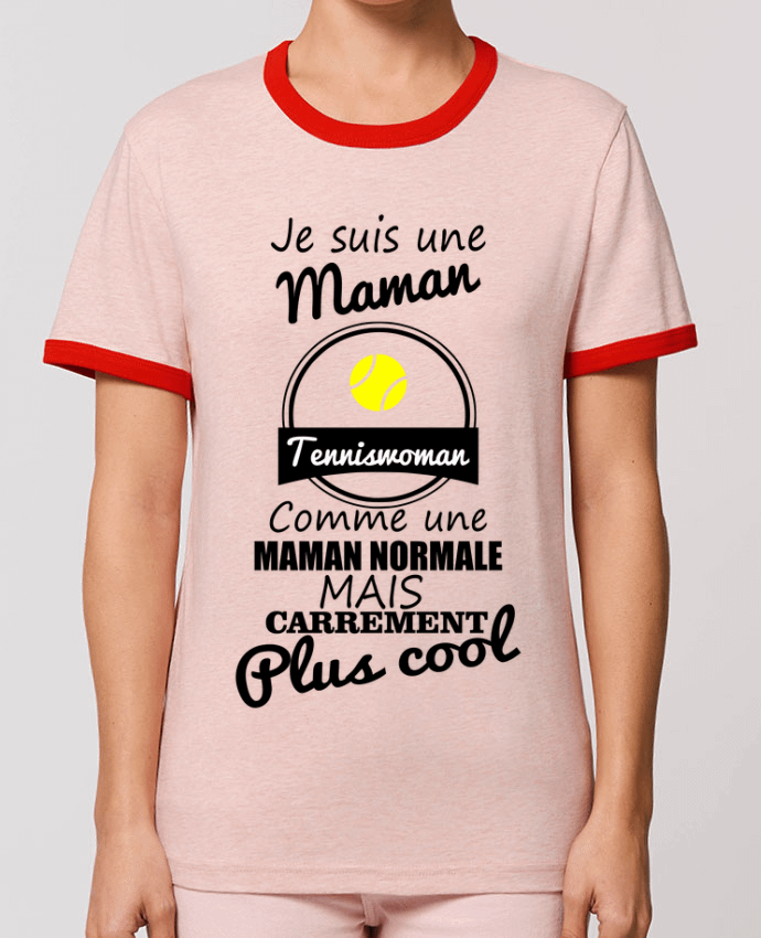 T-Shirt Contrasté Unisexe Stanley RINGER Je suis une maman tenniswoman comme une maman normale mais carrément plus cool by Benichan