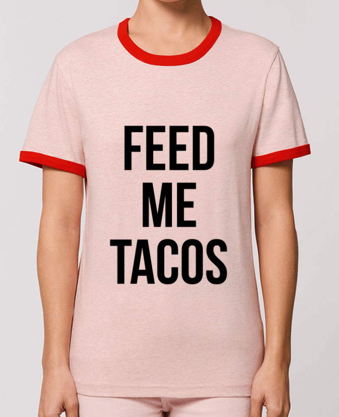 T-shirt Feed me tacos par Bichette