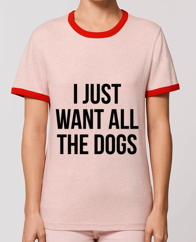 T-Shirt Contrasté Unisexe Stanley RINGER I just want all dogs por Bichette