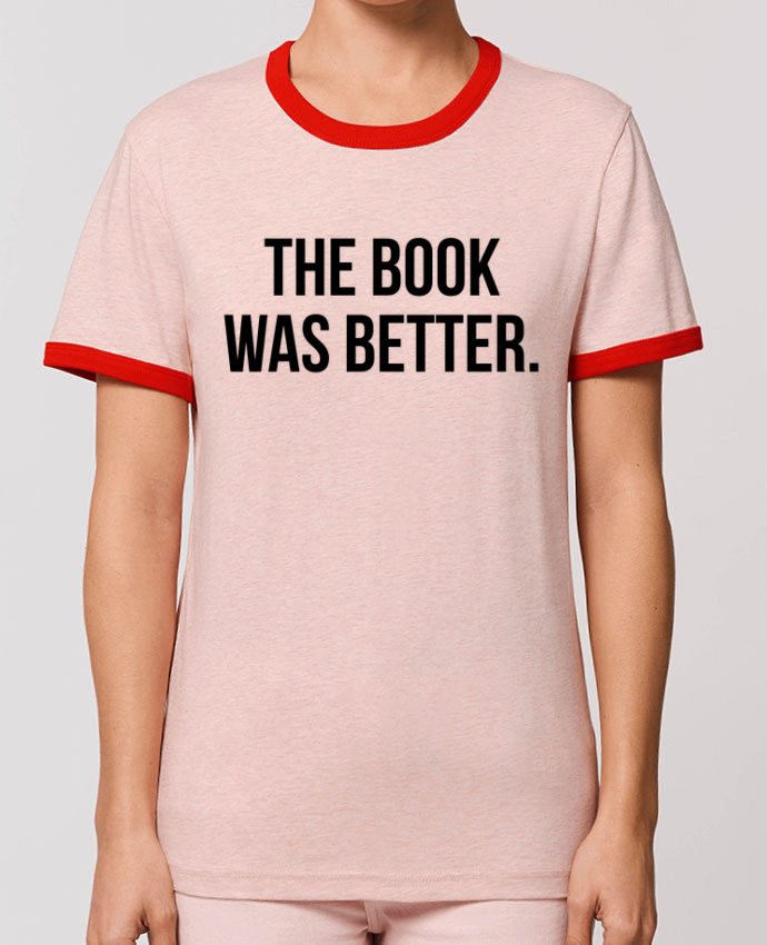 T-Shirt Contrasté Unisexe Stanley RINGER The book was better. por Bichette