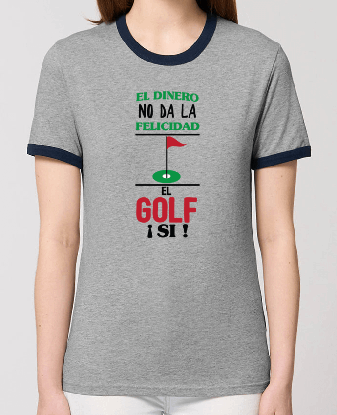 T-Shirt Contrasté Unisexe Stanley RINGER El dinero no da la felicidad, el golf si ! por tunetoo