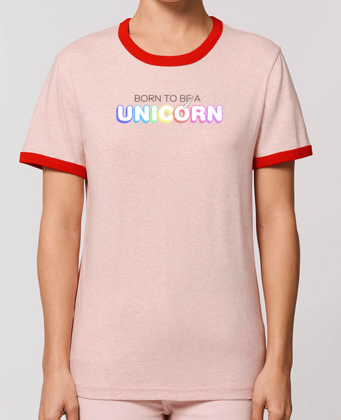 T-Shirt Contrasté Unisexe Stanley RINGER Born to be a unicorn by tunetoo