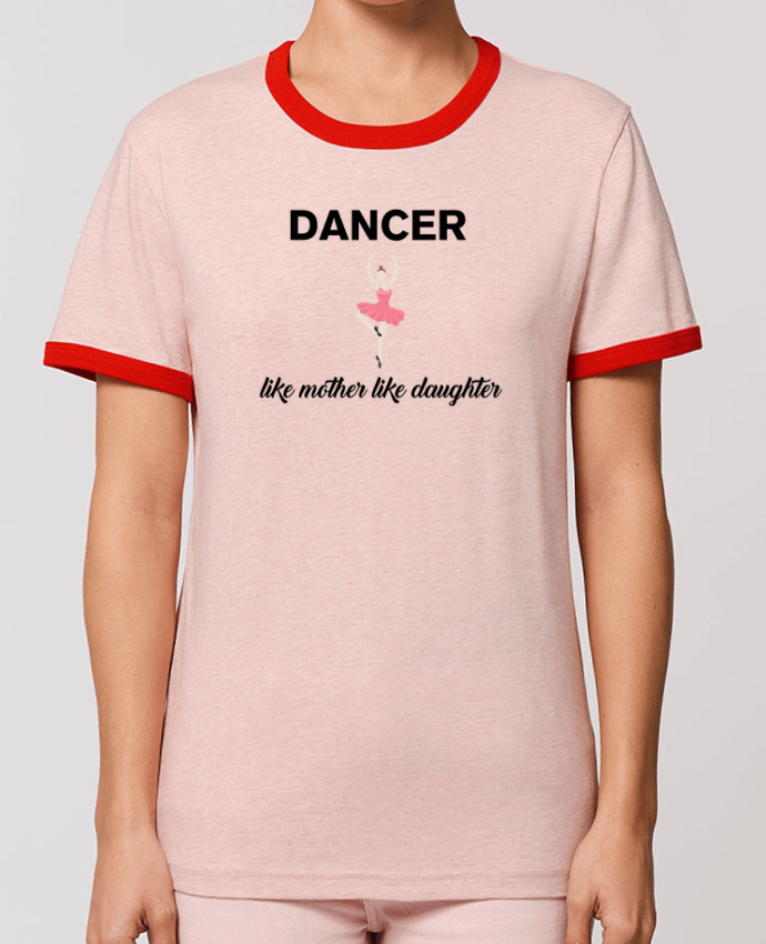 T-Shirt Contrasté Unisexe Stanley RINGER Dancer like mother like daughter por tunetoo