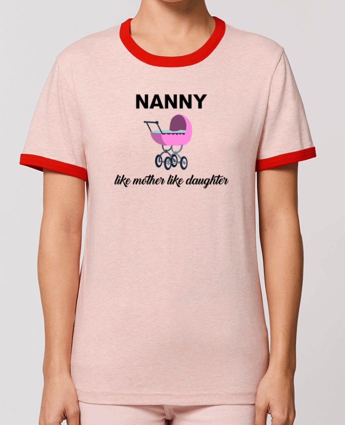 T-Shirt Contrasté Unisexe Stanley RINGER Nanny like mother like daughter by tunetoo