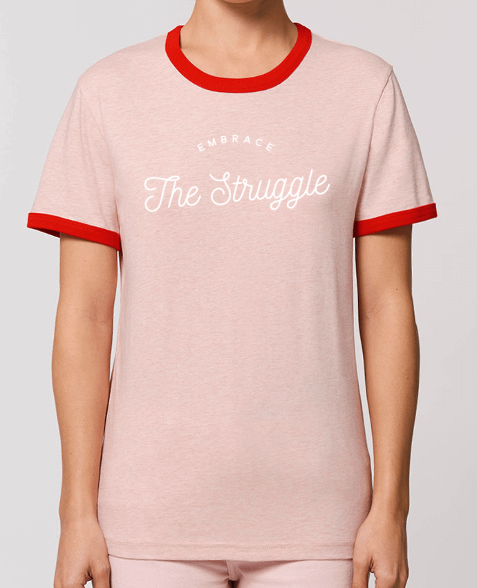 T-Shirt Contrasté Unisexe Stanley RINGER Embrace the struggle - white by justsayin