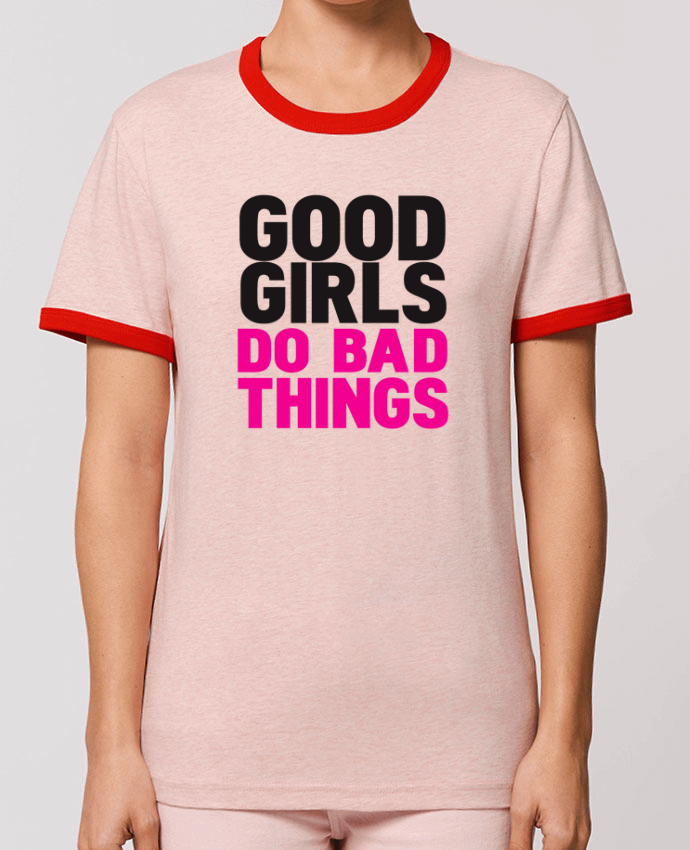 T-shirt Good girls do bad things par justsayin