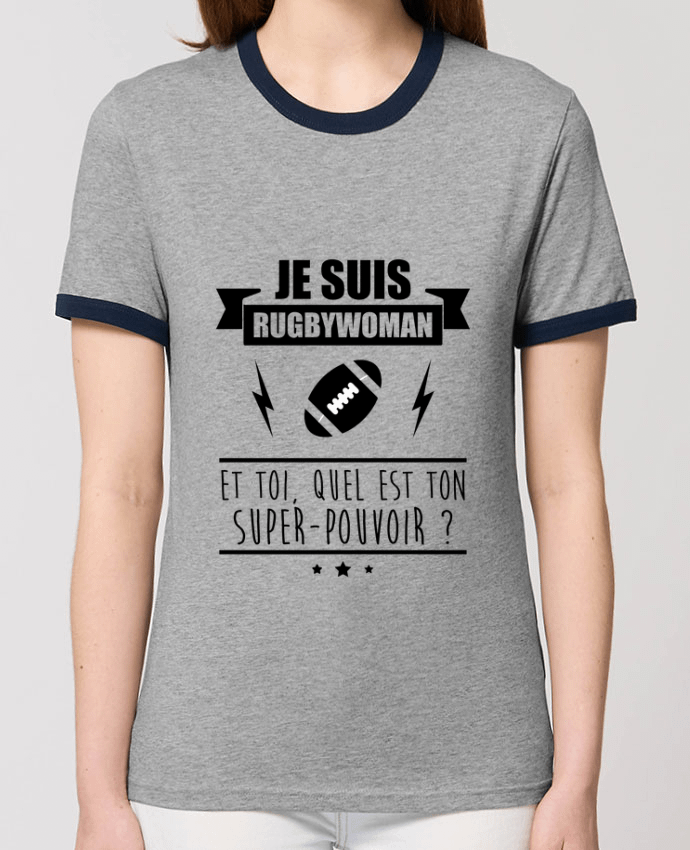 T-Shirt Contrasté Unisexe Stanley RINGER Je suis rugbywoman et toi, quel est ton super-pouvoir ? por Benichan