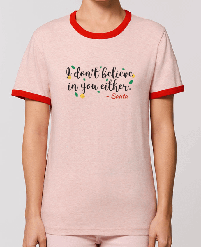 T-Shirt Contrasté Unisexe Stanley RINGER Christmas - I don't believe in you either by tunetoo