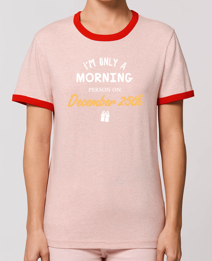 T-Shirt Contrasté Unisexe Stanley RINGER Christmas - Morning person on December 25th by tunetoo