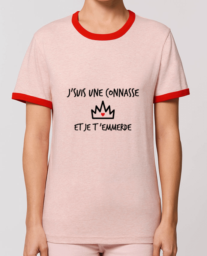 T-Shirt Contrasté Unisexe Stanley RINGER J'suis une connasse et je t'emmerde by Benichan