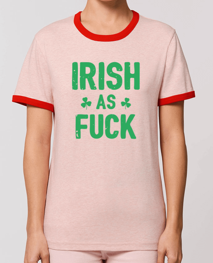 T-Shirt Contrasté Unisexe Stanley RINGER Irish as fuck by tunetoo