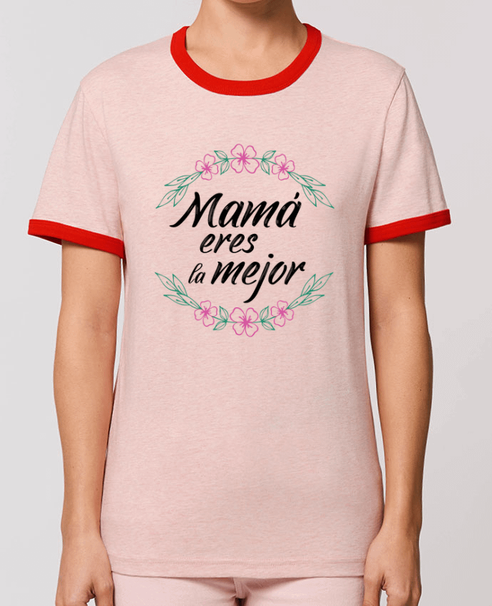 T-Shirt Contrasté Unisexe Stanley RINGER Mama eres la mejor por tunetoo