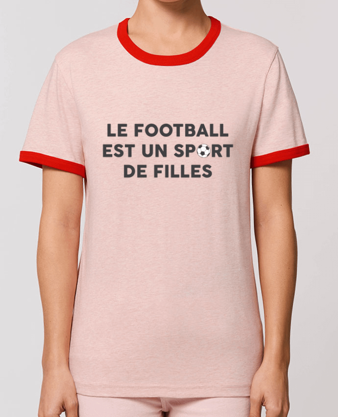 T-Shirt Contrasté Unisexe Stanley RINGER Le football est un sport de filles por tunetoo