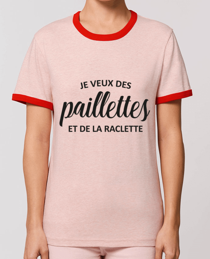 T-Shirt Contrasté Unisexe Stanley RINGER Je veux des paillettes et de la raclette by FRENCHUP-MAYO