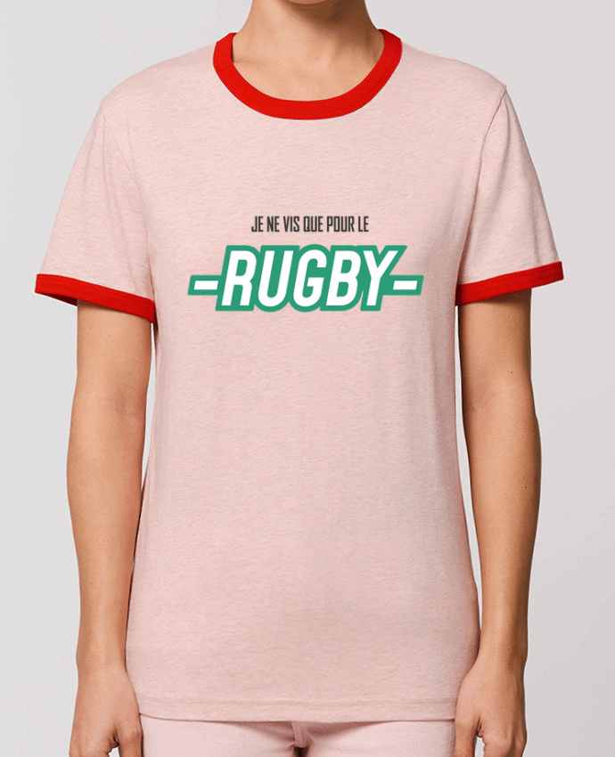 T-Shirt Contrasté Unisexe Stanley RINGER Je ne vis que pour le rugby by tunetoo