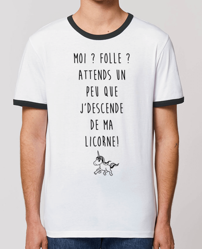Unisex ringer t-shirt Ringer Moi ? Folle ? by La boutique de Laura