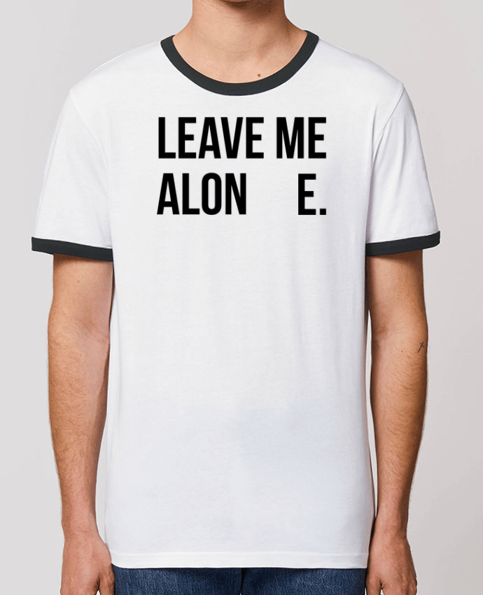 T-Shirt Contrasté Unisexe Stanley RINGER Leave me alone. by tunetoo