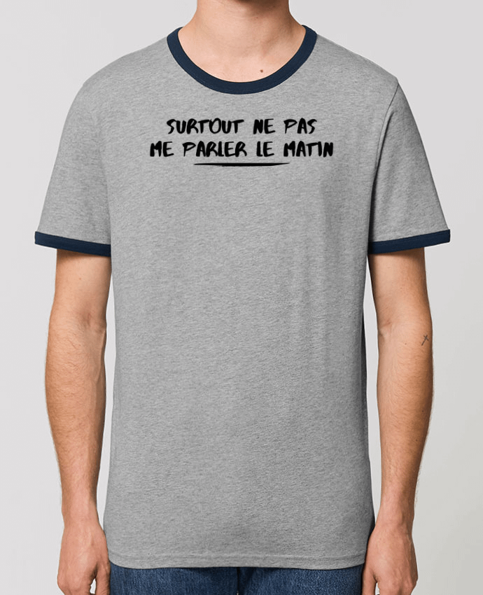 T-Shirt Contrasté Unisexe Stanley RINGER Surtout ne pas me byler le matin by tunetoo