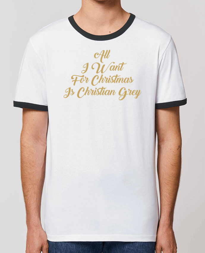 Unisex ringer t-shirt Ringer All I want for Christmas is Christian Grey by tunetoo