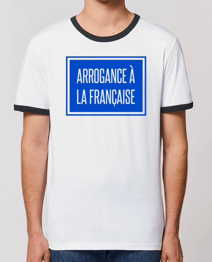T-Shirt Contrasté Unisexe Stanley RINGER Arrogance à la française by tunetoo