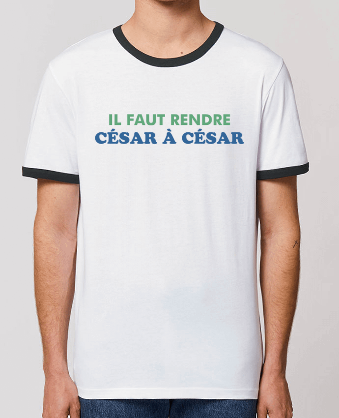 Unisex ringer t-shirt Ringer Il faut rendre César à César by tunetoo
