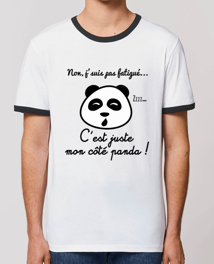 Unisex ringer t-shirt Ringer Non j'suis pas fatigué c'est mon côté panda by Benichan