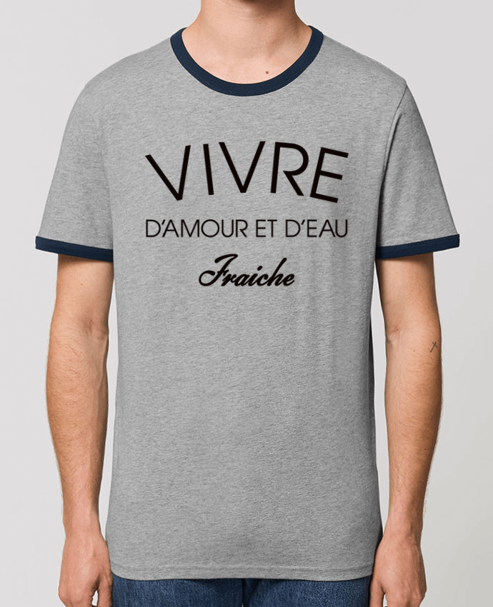 Unisex ringer t-shirt Ringer Vivre d'amour et d'eau fraîche by Freeyourshirt.com