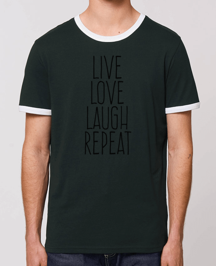 Unisex ringer t-shirt Ringer Live love laugh repeat by justsayin