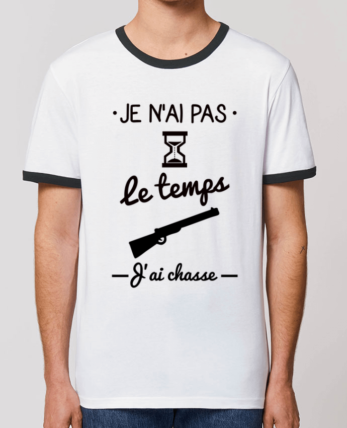 T-shirt Pas le temps j'ai chasse,chasseur par Benichan