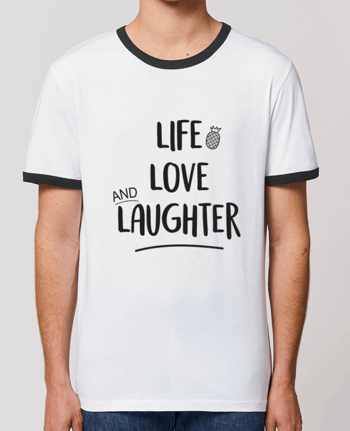 T-shirt Life, love and laughter... par IDÉ'IN