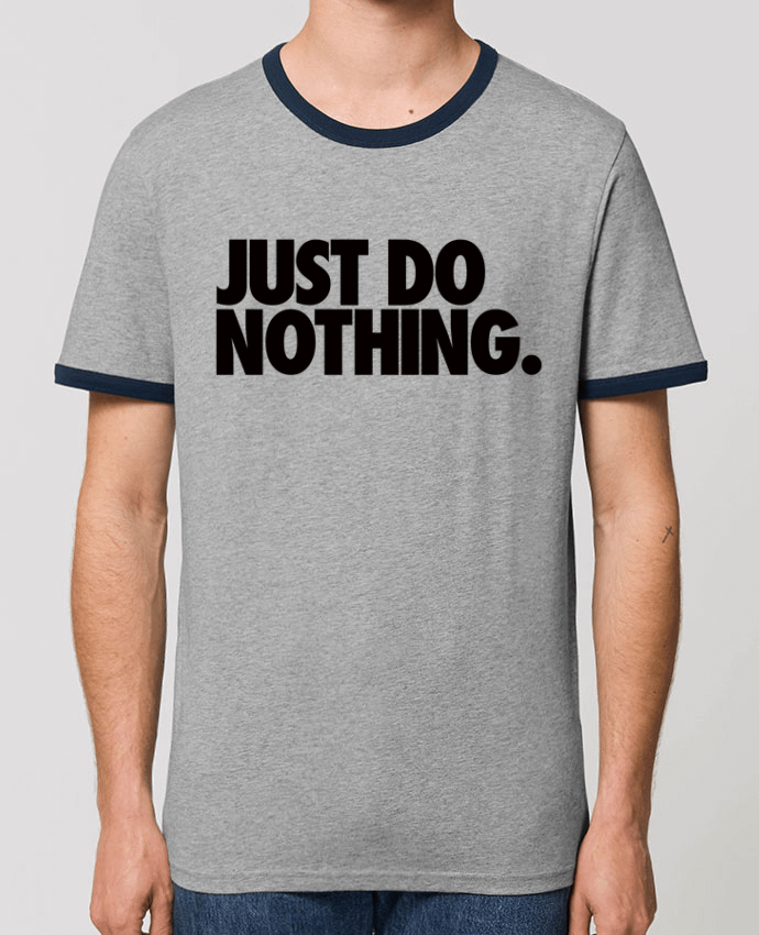 Unisex ringer t-shirt Ringer Just Do Nothing by Freeyourshirt.com