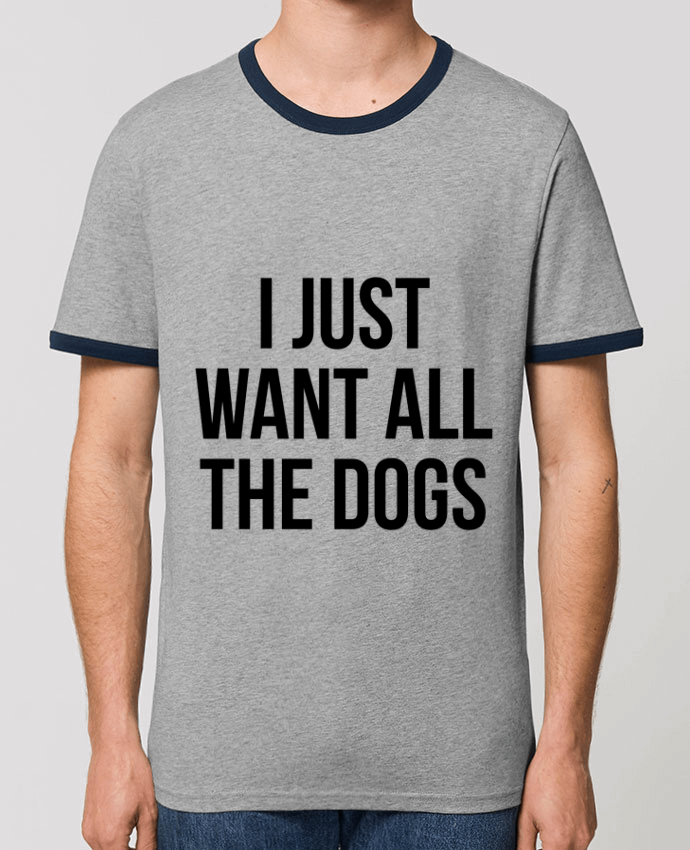 Unisex ringer t-shirt Ringer I just want all dogs by Bichette