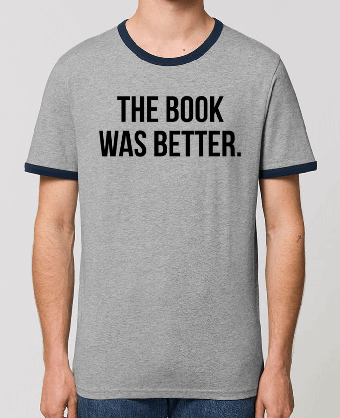 Unisex ringer t-shirt Ringer The book was better. by Bichette