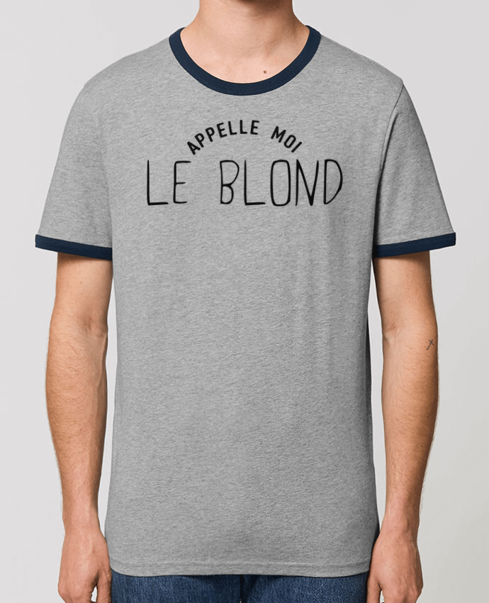 T-Shirt Contrasté Unisexe Stanley RINGER Appelle moi le blond by tunetoo