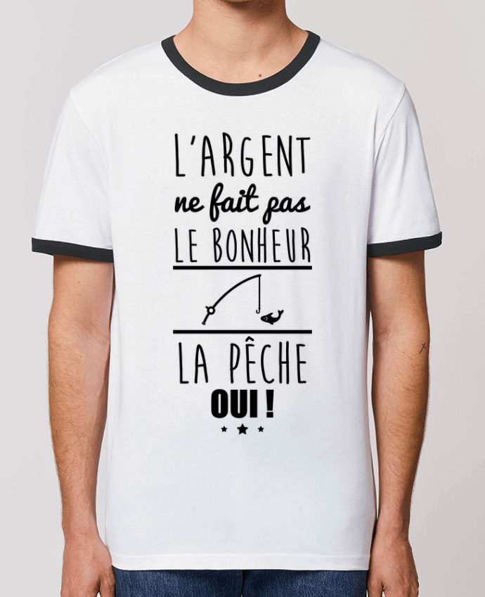 T-Shirt Contrasté Unisexe Stanley RINGER L'argent ne fait pas le bonheur la pêche oui ! by Benichan