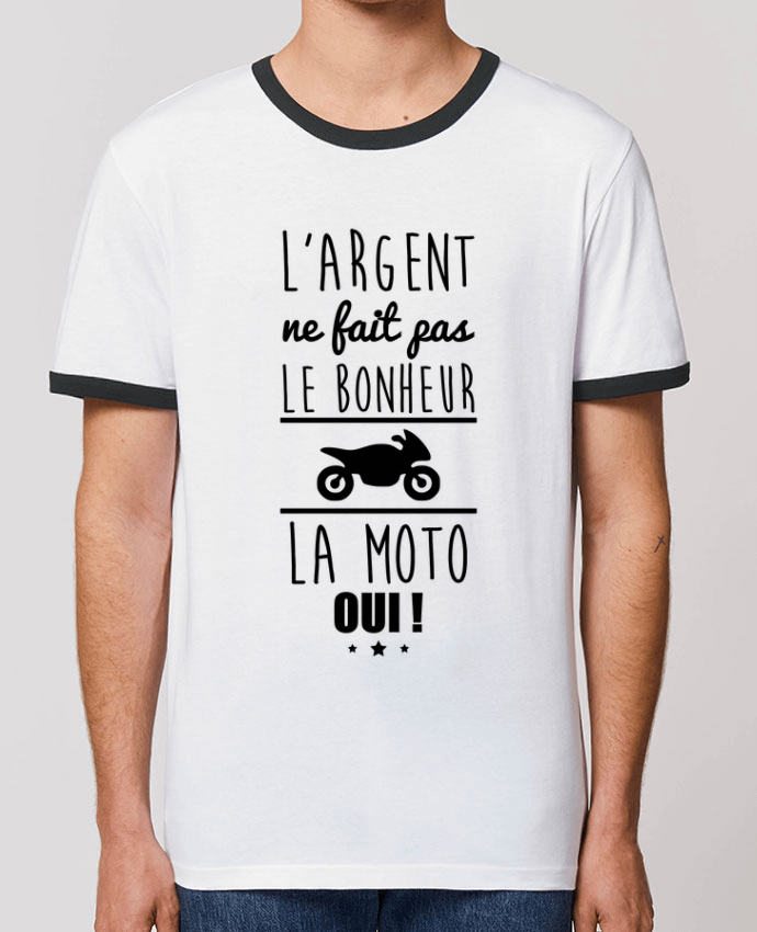 Unisex ringer t-shirt Ringer L'argent ne fait pas le bonheur la moto oui ! by Benichan