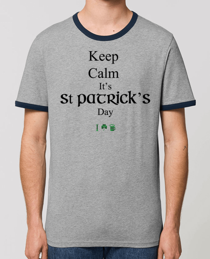 T-Shirt Contrasté Unisexe Stanley RINGER Keep calm it's St Patrick's Day by tunetoo