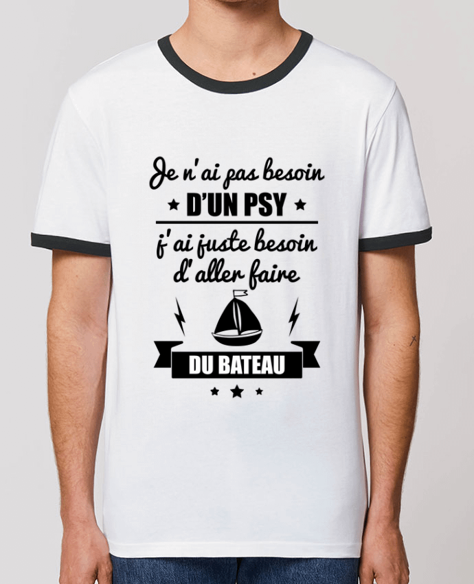 T-shirt Je n'ai pas besoin d'un psy, j'ai juste besoin d'aller faire du bateau par Benichan